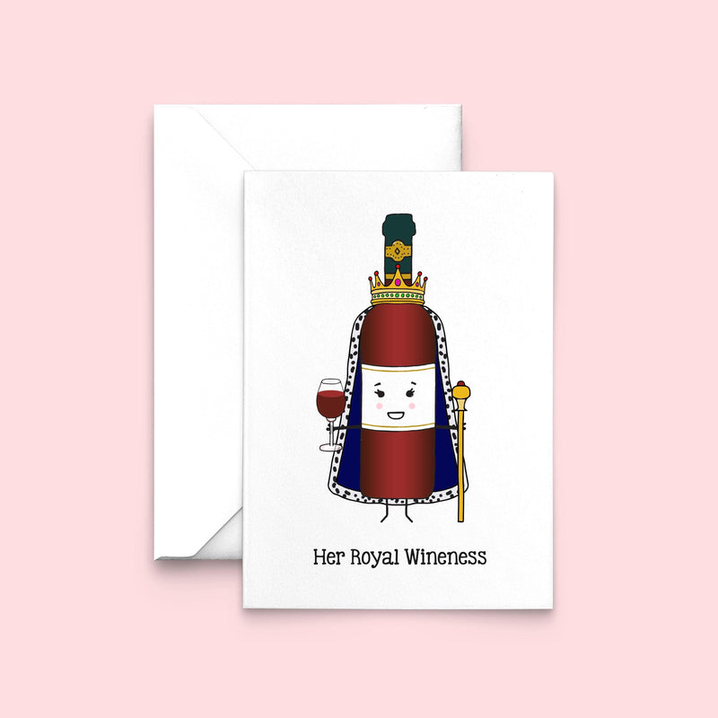'Her Royal Wineness' Funny Wine Card for Her Of Life & Lemons 