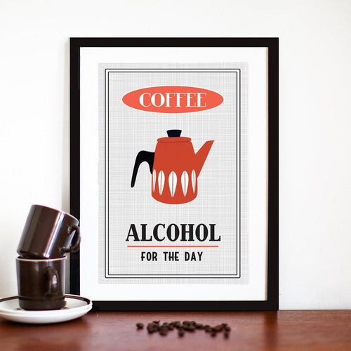 'Coffee, Alcohol for the Day' Print General Prints Of Life & Lemons 