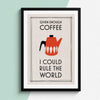 'Given Enough Coffee I Could Rule the World' Print General Prints Of Life & Lemons 
