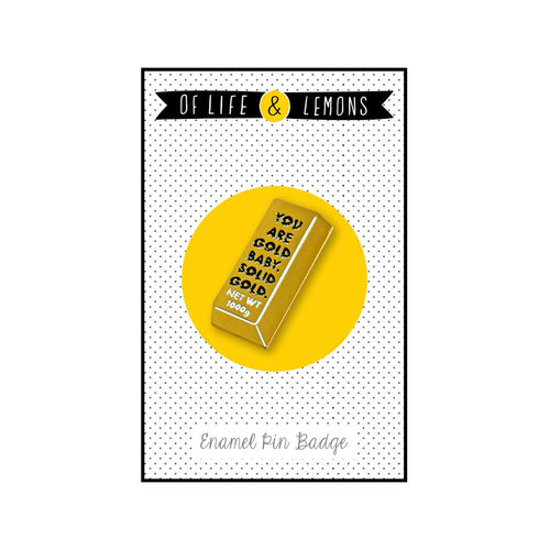 'You Are Gold' Pin Badge Enamel Pin Badge Of Life & Lemons 