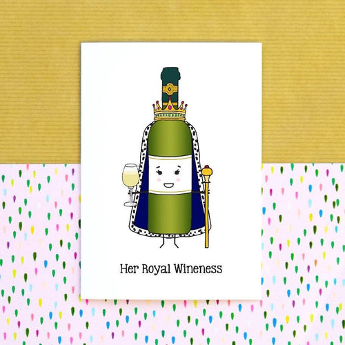 'Her Royal Wineness' Funny Wine Card for Her Of Life & Lemons 