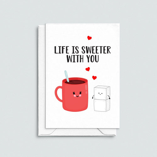 'Life Is Sweeter With You' Card Valentine's Card Of Life & Lemons 