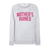 'Mother's Ruined' Grey Sweatshirt Sweatshirt Of Life & Lemons 