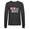 **DISCONTINUED** 'Mum The Wiser' Sweatshirt Sweatshirt Of Life & Lemons 