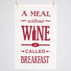 'A Meal Without Wine' Typographic Tea Towel Tea Towel Of Life & Lemons 
