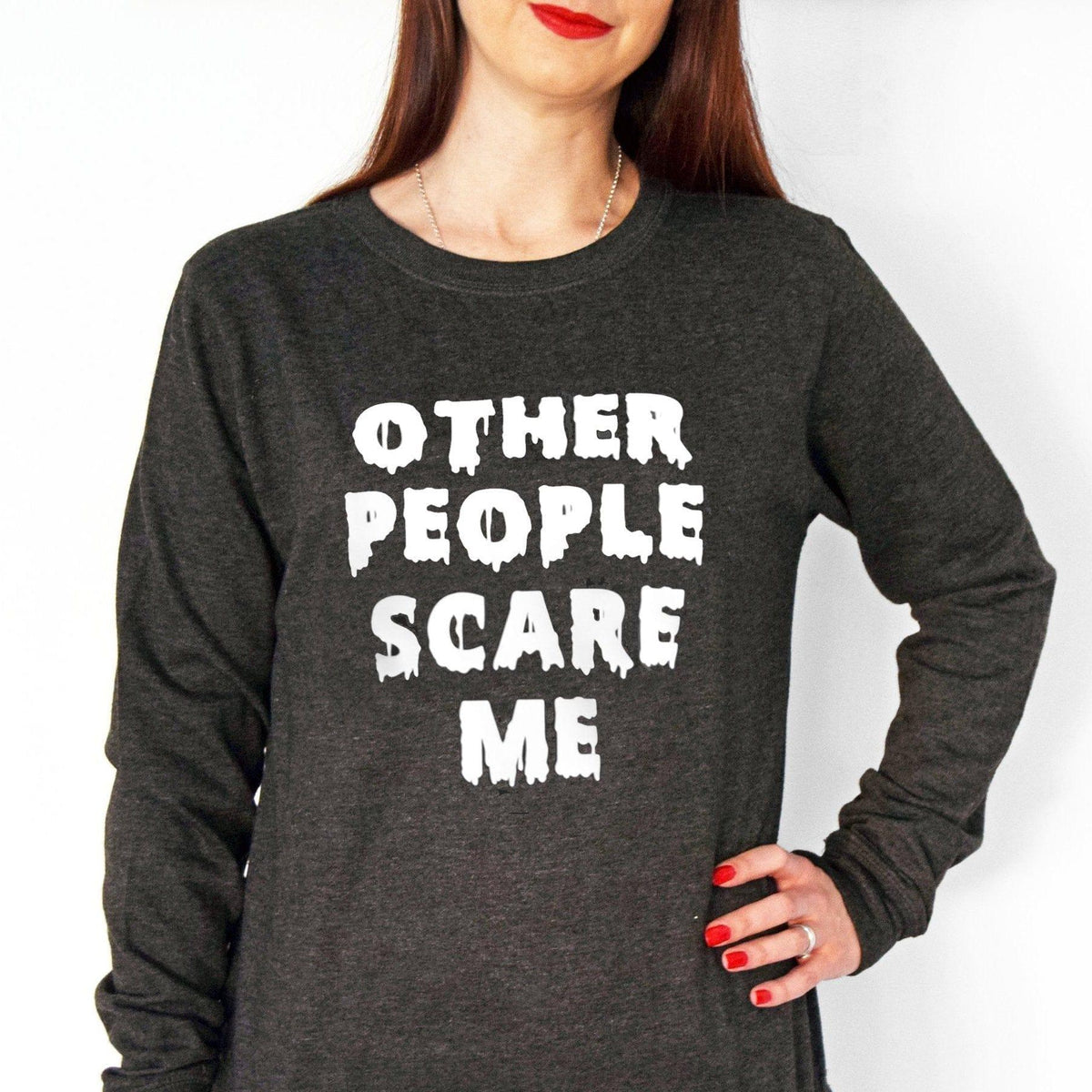 'Other People Scare Me' Ladies Sweatshirt Sweatshirt Of Life & Lemons 
