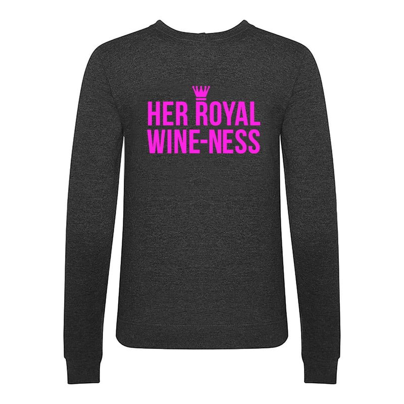 'Her Royal Wine-Ness' Funny Wine Sweatshirt Sweatshirt Of Life & Lemons 