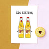 'Sol Sisters' Beer Friendship Card Cards for Friends Of Life & Lemons 