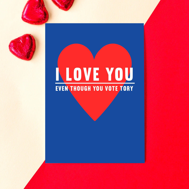'I Love You Even Though You Vote Tory' Valentine's Card Birthday Cards Of Life & Lemons 
