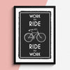 'Work to Ride' Bicycle Quote Print General Prints Of Life & Lemons 