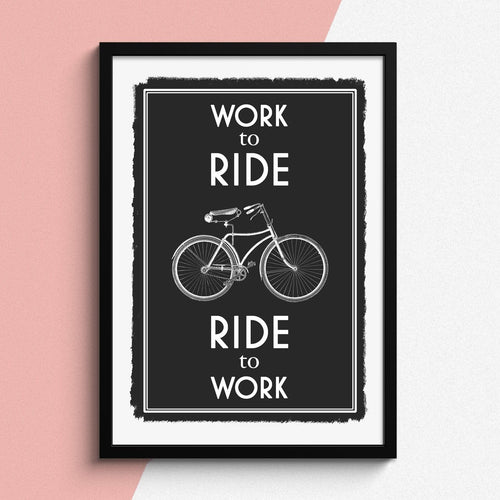'Work to Ride' Bicycle Quote Print General Prints Of Life & Lemons 