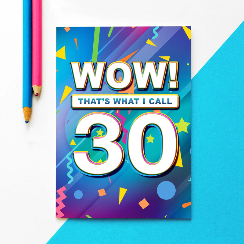 Wow! That's What I Call 30' Birthday Card