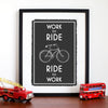 'Work to Ride' Bicycle Quote Print General Prints Of Life & Lemons 