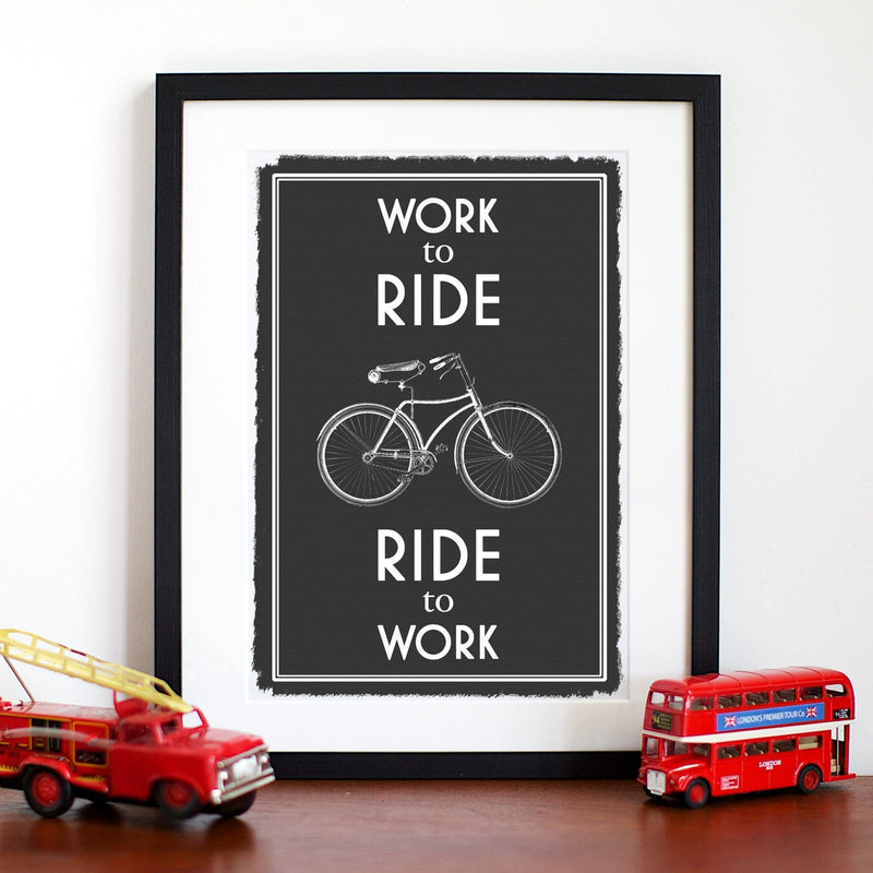 'Work to Ride' Bicycle Quote Print General Prints Of Life & Lemons 