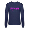 'You Can Mum But You Can't Hide' Sweatshirt Sweatshirt Of Life & Lemons 