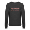 'You Can Mum But You Can't Hide' Sweatshirt Sweatshirt Of Life & Lemons 