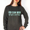 'You Can Mum But You Can't Hide' Sweatshirt Sweatshirt Of Life & Lemons 